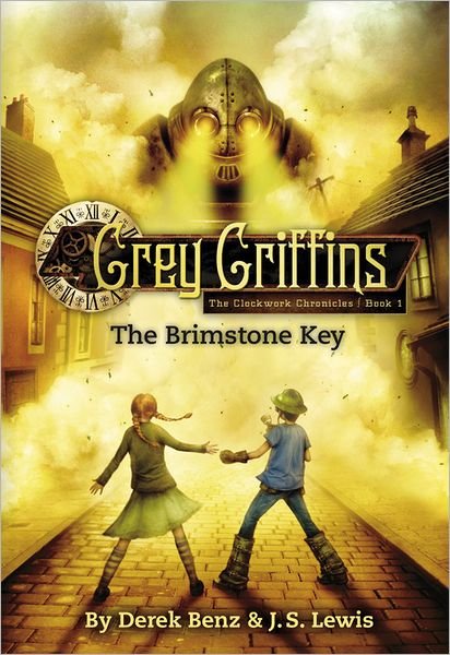 Cover for Derek Benz · Grey Griffins: The Clockwork Chronicles No. 1: The Brimstone Key (Paperback Bog) (2011)