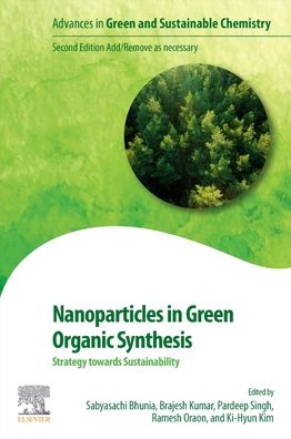 Cover for Nanoparticles in Green Organic Synthesis: Strategy towards Sustainability - Advances in Green and Sustainable Chemistry (Paperback Book) (2023)