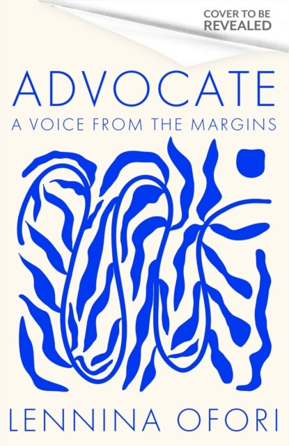 Cover for Lennina Ofori · Advocate: A voice from the margins (Hardcover Book) (2023)