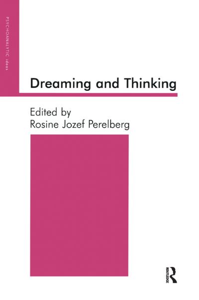 Cover for Rosine J. Perelberg · Dreaming and Thinking - The Psychoanalytic Ideas Series (Hardcover Book) (2019)