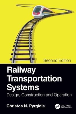Cover for Pyrgidis, Christos N. (Aristotle University of Thessaloniki, Greece) · Railway Transportation Systems: Design, Construction and Operation (Hardcover Book) (2021)