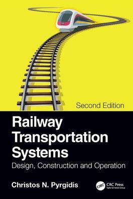 Cover for Pyrgidis, Christos N. (Aristotle University of Thessaloniki, Greece) · Railway Transportation Systems: Design, Construction and Operation (Gebundenes Buch) (2021)