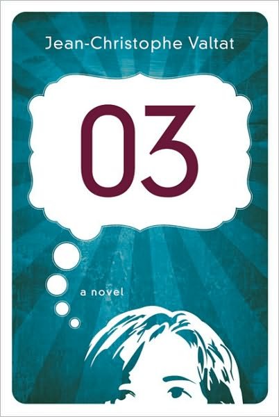 Cover for Jean-christophe Valtat · 03: a Novel (Pocketbok) (2010)