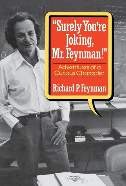 Cover for Richard P. Feynman · &quot;Surely You're Joking, Mr. Feynman!&quot;: Adventures of a Curious Character (Hardcover Book) (1985)