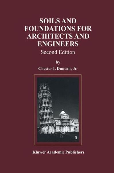 Cover for Chester I. Duncan · Soils and Foundations for Architects and Engineers (Hardcover Book) [2nd ed. 1998 edition] (1998)