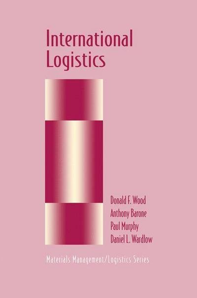 Donald F. Wood · International Logistics - Chapman & Hall Materials Management / Logistics Series (Inbunden Bok) [1995 edition] (1995)