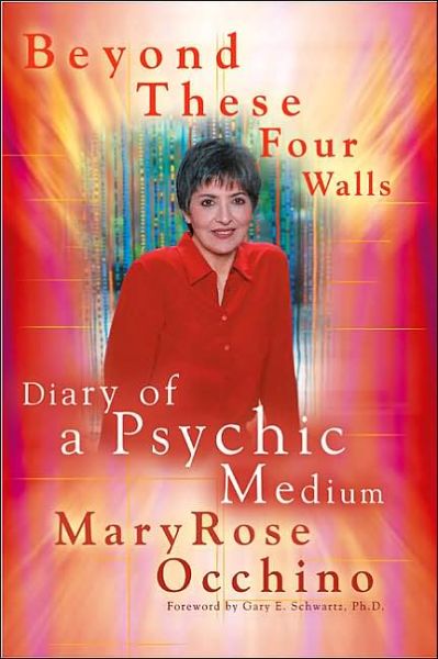 Cover for Occhino, MaryRose (MaryRose Occhino) · Beyond These Four Walls: Diary of a Psychic Medium (Paperback Book) (2005)