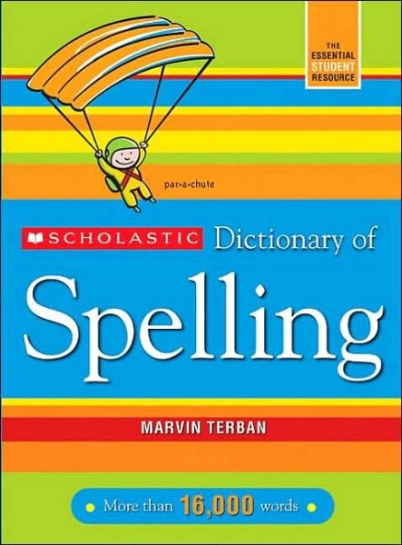 Cover for Marvin Terban · Scholastic Dictionary of Spelling (Paperback Book) [Revised edition] (2006)