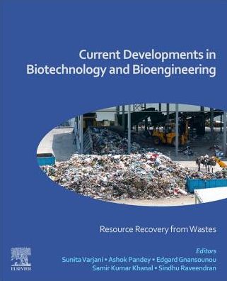 Current Developments in Biotechnology and Bioengineering: Resource Recovery from Wastes - Sunita Varjani - Books - Elsevier Science & Technology - 9780444643216 - January 27, 2020