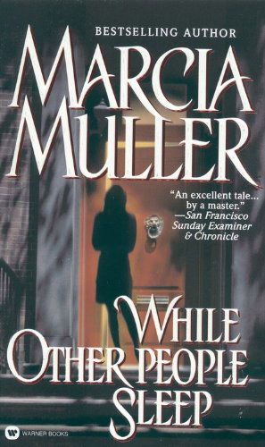 While Other People Sleep - Marcia Muller - Books - Little, Brown & Company - 9780446607216 - May 1, 1999