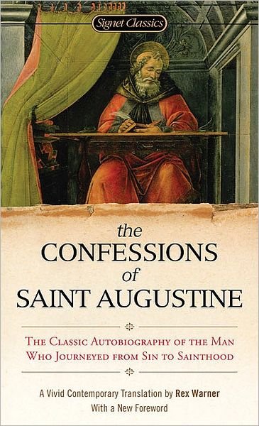 The Confessions Of Saint Augustine - Augustine of Hippo - Books - Penguin Putnam Inc - 9780451531216 - March 3, 2009