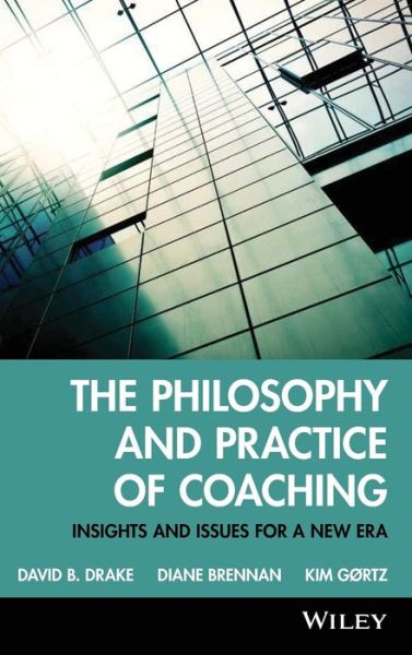 Cover for Diane Brennan · The Philosophy and Practice of Coaching: Insights and issues for a new era (Hardcover Book) (2008)