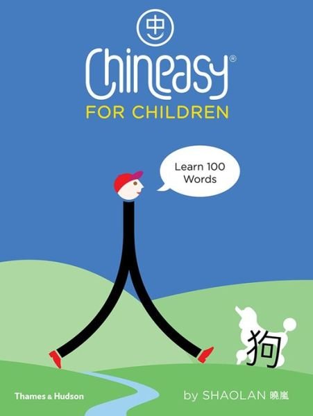 Chineasy (R) for Children - ShaoLan Hsueh - Libros - Thames & Hudson Ltd - 9780500651216 - 1 de marzo de 2018