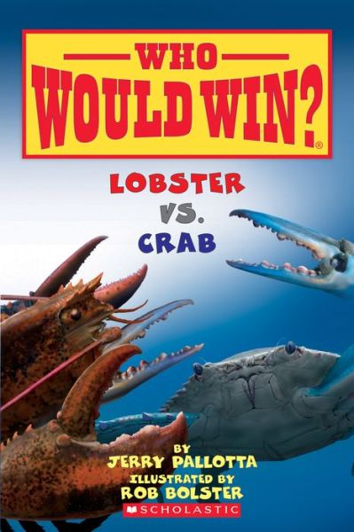 Cover for Jerry Pallotta · Lobster vs. Crab (Who Would Win?): Volume 13 - Who Would Win? (Paperback Book) (2020)