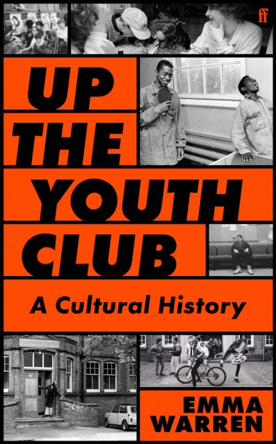 Cover for Emma Warren · Up the Youth Club: Illuminating a Hidden History (Hardcover Book) [Main edition] (2025)