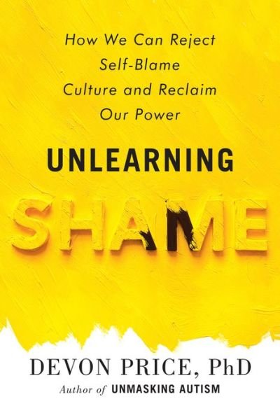 Unlearning Shame - DeVon Price - Bøker - Potter/Ten Speed/Harmony/Rodale - 9780593581216 - 6. februar 2024