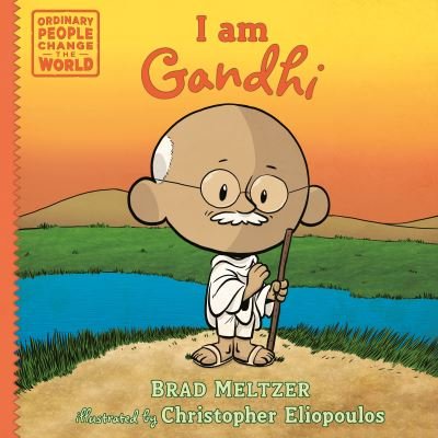I am Gandhi - Ordinary People Change the World - Brad Meltzer - Books - Penguin Young Readers - 9780593619216 - August 1, 2023
