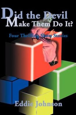 Cover for Eddie Johnson · Did the Devil Make Them Do It?: Four Thrilling Short Stories (Paperback Book) (2000)