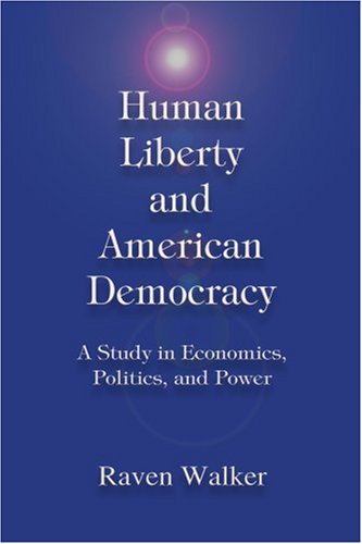 Cover for Dale Kennedy · Human Liberty and American Democracy: a Study in Economics, Politics, and Power (Paperback Book) (2004)