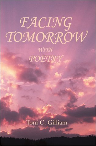 Cover for Toni C. Gilliam · Facing Tomorrow with Poetry (Inbunden Bok) (2003)