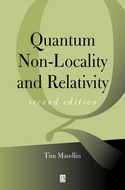 Cover for Tim Maudlin · ARISTOTELIAN SOCIETY MONOGRAPH: Quantum Non-locality and Relativity: Metaphysical Intimations of Modern Phy (Book) (2002)