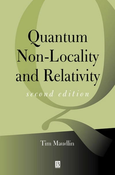 Cover for Tim Maudlin · ARISTOTELIAN SOCIETY MONOGRAPH: Quantum Non-locality and Relativity: Metaphysical Intimations of Modern Phy (Book) (2002)