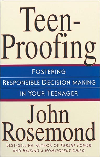 Teen-proofing Fostering Responsible Decision Making in Your Teenager - John Rosemond - Livros - Andrews McMeel Publishing - 9780740710216 - 5 de setembro de 2000