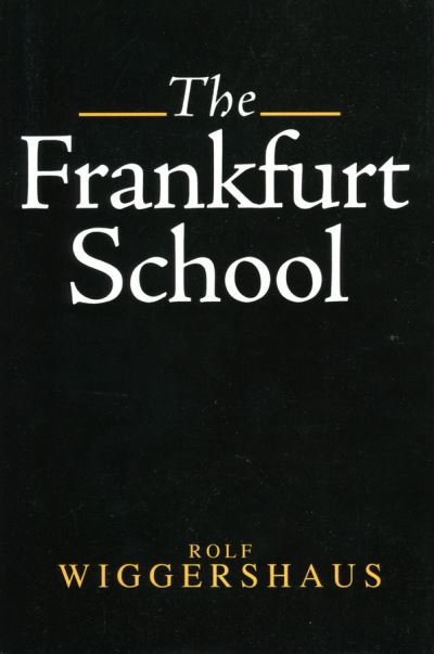 Cover for Rolf Wiggershaus · The Frankfurt School: Its History, Theory and Political Significance (Paperback Book) (1995)