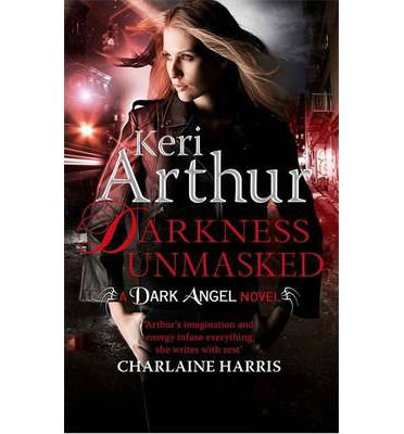 Cover for Keri Arthur · Darkness Unmasked: Number 5 in series - Dark Angels (Taschenbuch) (2013)