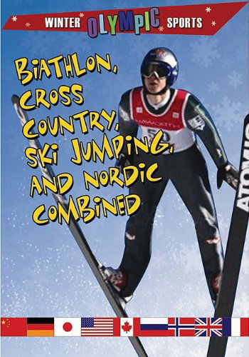 Cover for Kylie Burns · Biathlon, Cross-country, Ski Jumping, and Nordic Combined (Winter Olympic Sports) (Hardcover Book) (2009)