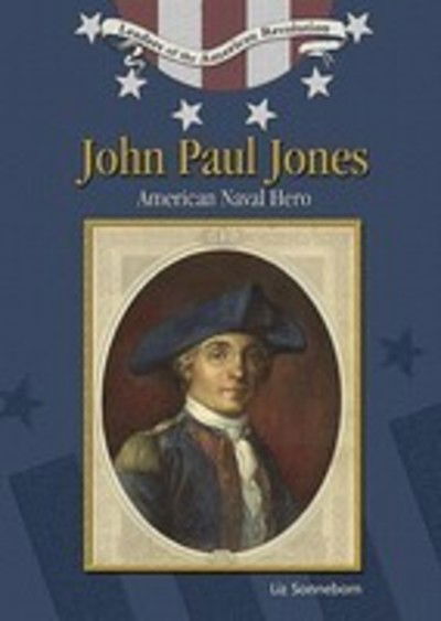 Cover for Liz Sonneborn · John Paul Jones - Leaders of the American Revolution (Hardcover Book) (2005)