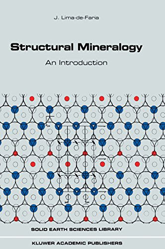 Cover for J. Lima-de-Faria · Structural Mineralogy: An Introduction - Solid Earth Sciences Library (Gebundenes Buch) [1994 edition] (1994)