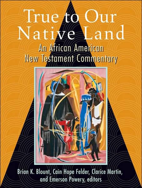 Cover for Brian K. Blount · True to Our Native Land: An African American New Testament Commentary (Hardcover Book) (2007)