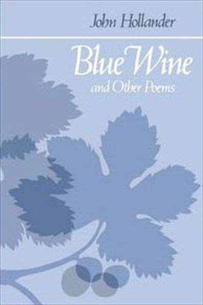 Cover for John Hollander · Blue Wine and Other Poems - Johns Hopkins: Poetry and Fiction (Paperback Book) [First edition] (1979)