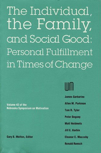 Cover for Nebraska Symposium · Nebraska Symposium on Motivation, 1994, Volume 42: The Individual, the Family, and Social Good: Personal Fulfillment in Times of Change - Nebraska Symposium on Motivation (Paperback Book) (1995)