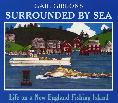 Cover for Gail Gibbons · Surrounded By Sea: Life on a New England Fishing Island (Paperback Book) (2006)