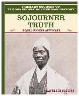 Cover for Kathleen Collins · Sojourner Truth: Equal Rights Advocate (Famous People in American History) (Hardcover bog) (2003)
