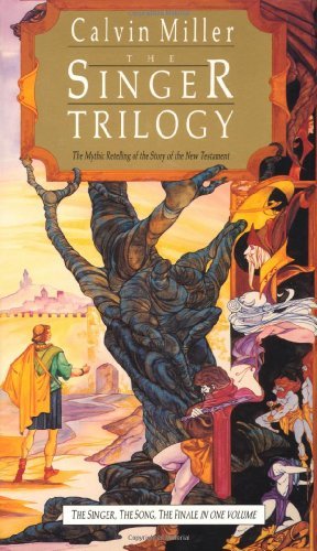 Cover for Calvin Miller · The Singer Trilogy – The Mythic Retelling of the Story of the New Testament (Paperback Book) [New Ed edition] (1992)