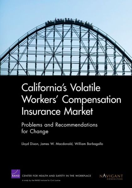 California's Volatile Workers' Compensation Insurance Market: Problems and Recommendations for Change - Lloyd Dixon - Books - RAND - 9780833049216 - January 16, 2010