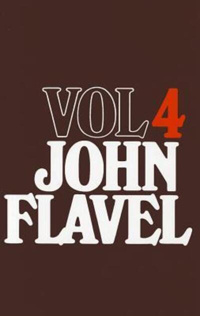 Cover for John Flavel · The Works of John Flavel, Volume 4 (Hardcover Book) (1968)