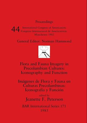Cover for International Congress of Americanists (44th 1982 University of Manchester) · Flora and fauna imagery in Precolumbian cultures (N/A) (1983)