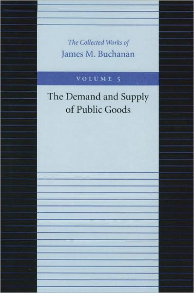 Demand & Supply of Public Goods - James Buchanan - Kirjat - Liberty Fund Inc - 9780865972216 - 1999