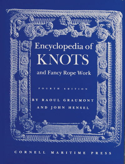 Cover for Raoul Graumont · Encyclopedia of Knots and Fancy Rope Work (Hardcover Book) [4th edition] (2009)