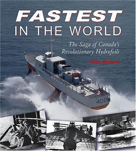 Cover for John Boileau · Fastest in the World: the Saga of Canada's Revolutionary Hydrofoils (Formac Illustrated History) (Paperback Book) (2005)