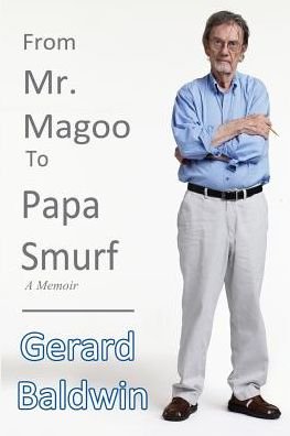 Cover for Gerard Baldwin · From Mister Magoo to Papa Smurf (Paperback Book) (2014)