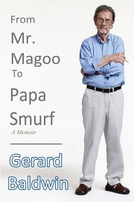 Cover for Gerard Baldwin · From Mister Magoo to Papa Smurf (Paperback Book) (2014)