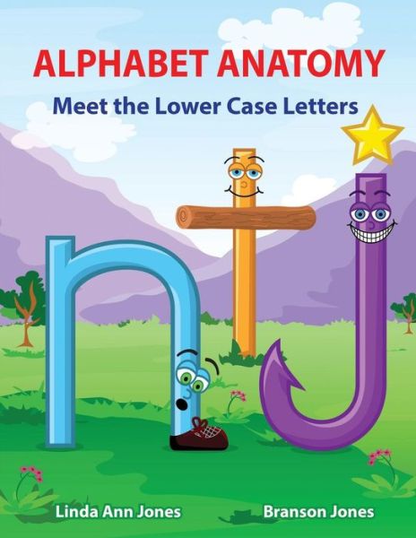 Cover for Linda Ann Jones · Alphabet Anatomy Meet the Lower Case Letters: Meet the Lower Case Letters (Paperback Book) (2014)