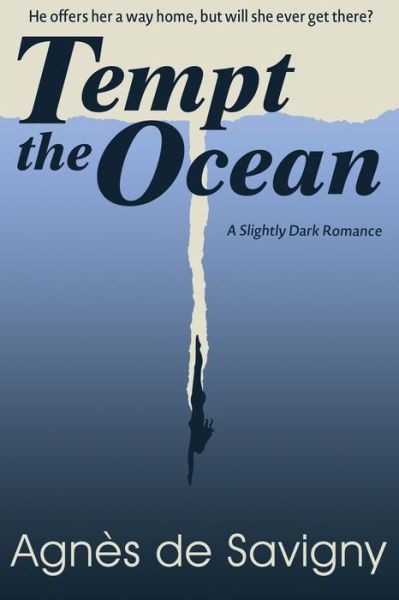 Cover for Agnès de Savigny · Tempt the Ocean : A Romantic Adventure (Paperback Book) (2015)