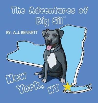 Cover for A.J. Bennett · The Adventures of Big Sil New York, NY (Inbunden Bok) (2016)