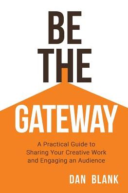 Cover for Dan Blank · Be the Gateway (Paperback Book) (2018)